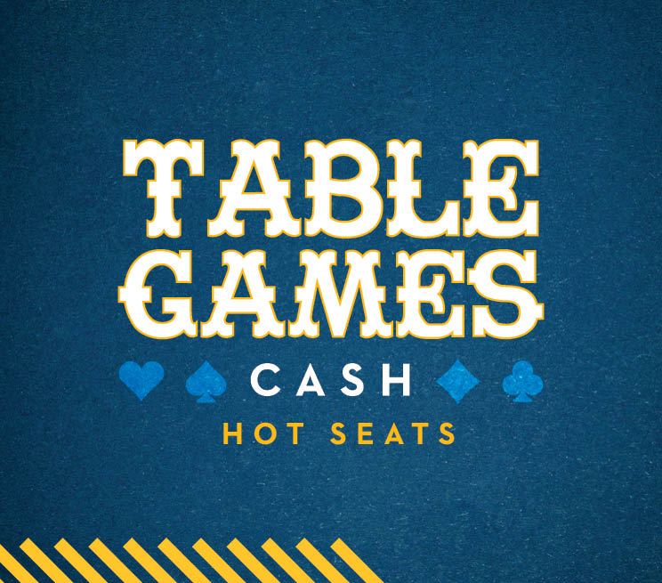 Table Games Cash Hot Seats