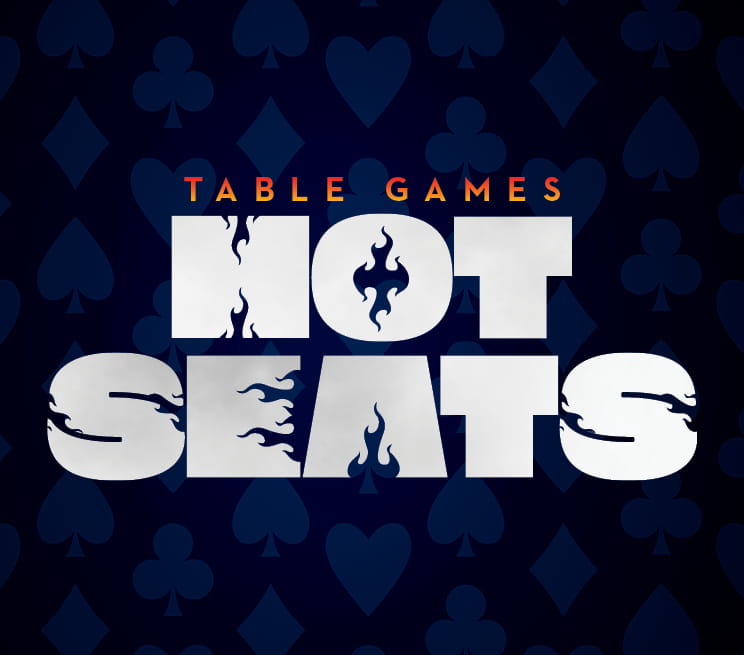 Table Games Hot Seats