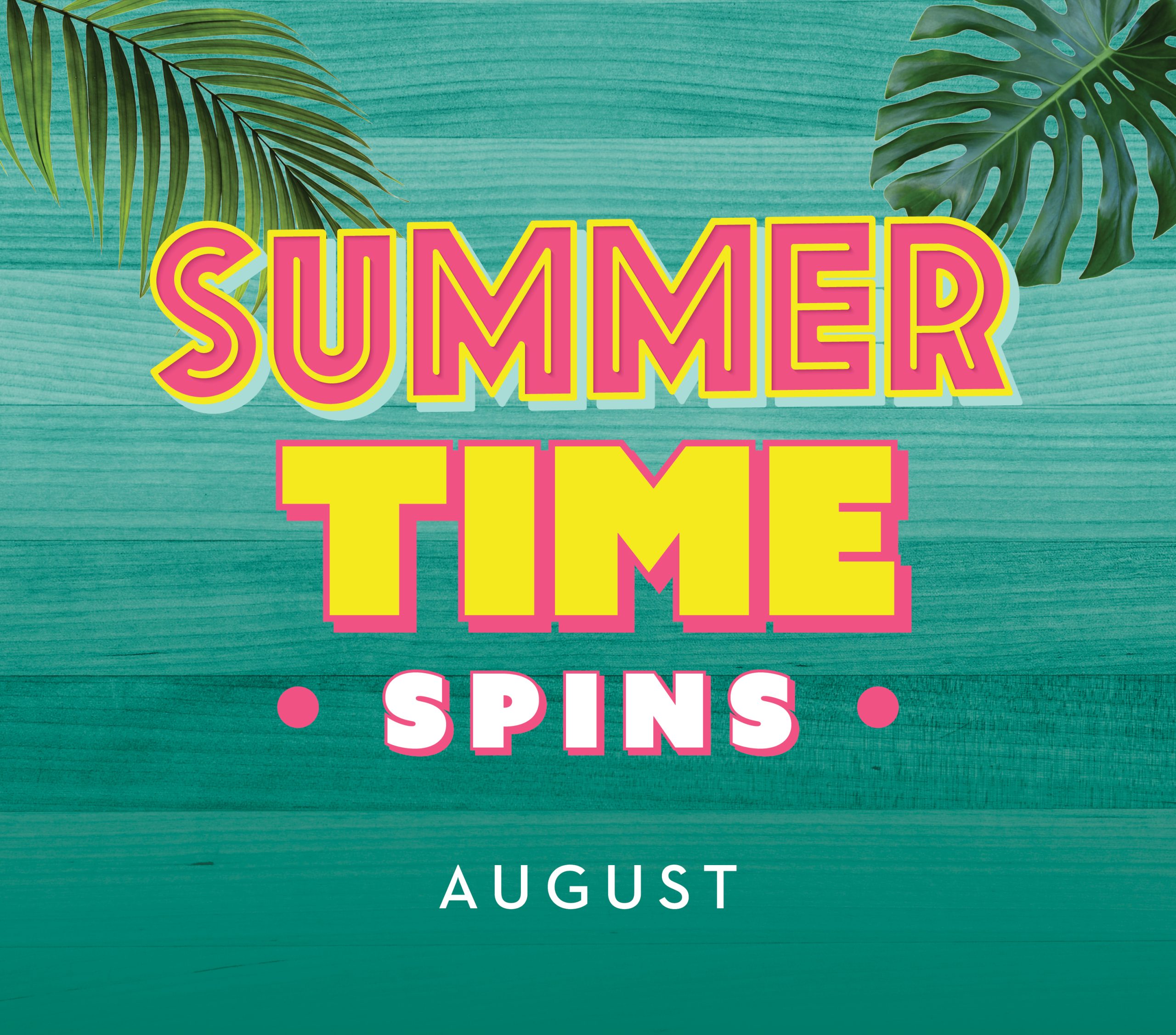 Summer Time Spins August