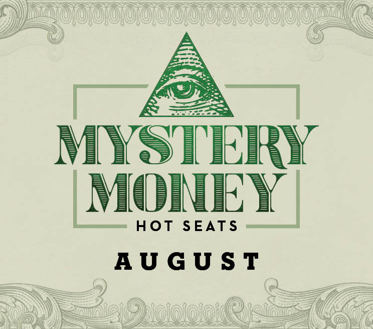 Mystery Money Hot Seats August Promotion
