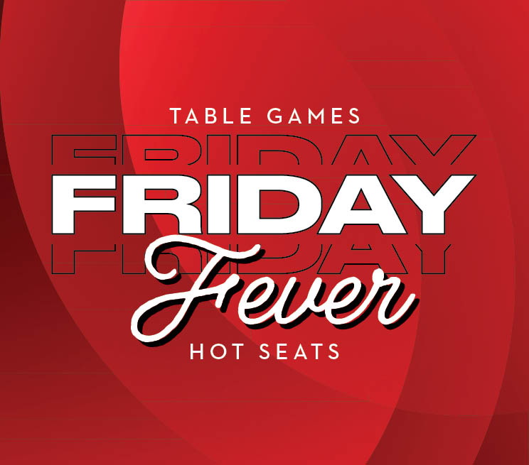 Friday Fever Hot Seats