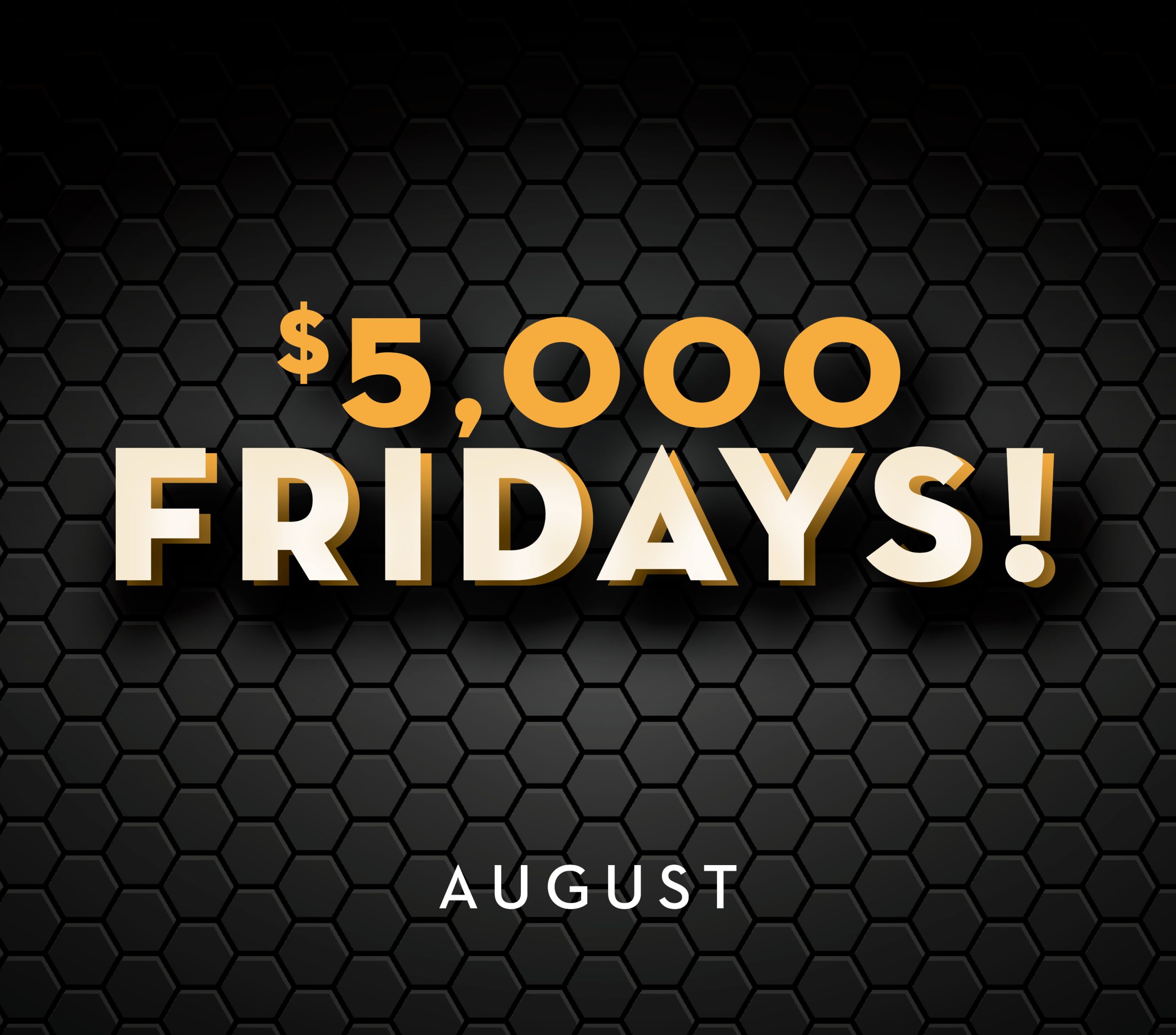 $5,000 Fridays