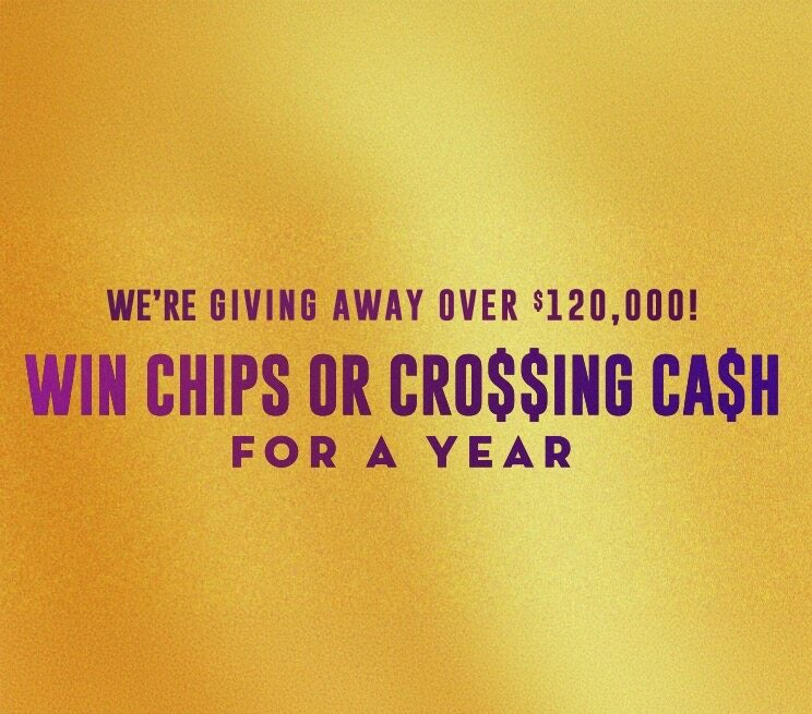 Win Crossing Cash or Chips for a day