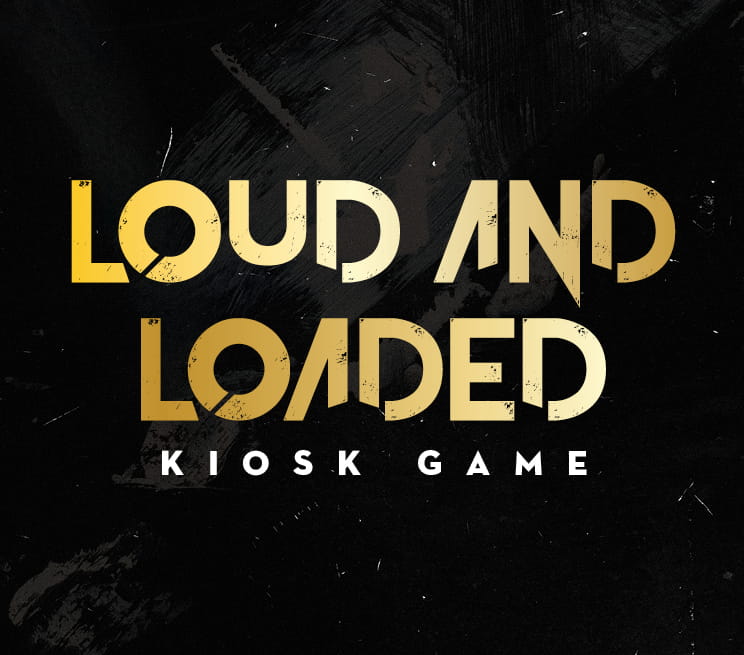 Loud and Loaded Kiosk