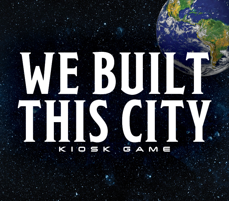 We Built This City Kiosk Game